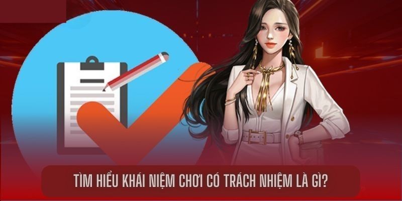 Giới thiệu khái quát về việc chơi có trách nhiệm