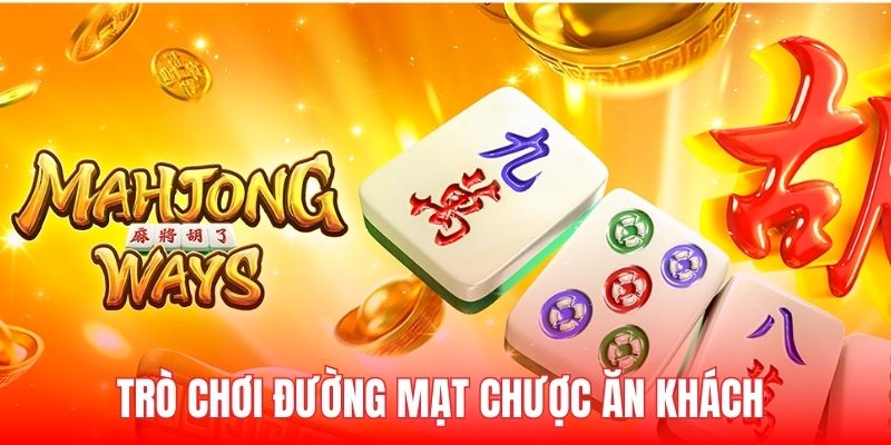 Trò chơi đường mạt chược ăn khách tại nhà cái 